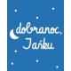 Dobranoc, Jaśku