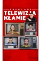 Telewizja kłamie