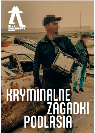 Kryminalne zagadki Podlasia – spektakl improwizowany