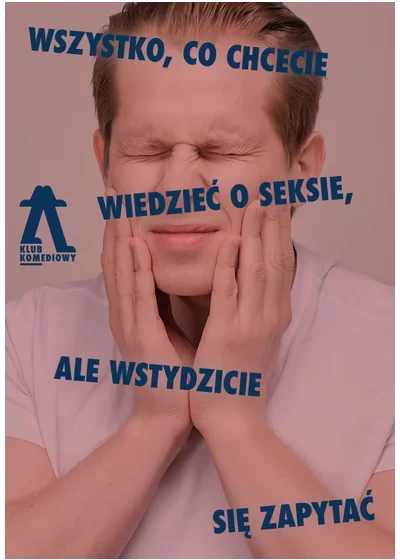 Wszystko, co chcecie wiedzieć o seksie, ale wstydzicie się zapytać – spektakl impro