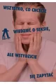 Wszystko, co chcecie wiedzieć o seksie, ale wstydzicie się zapytać – spektakl impro