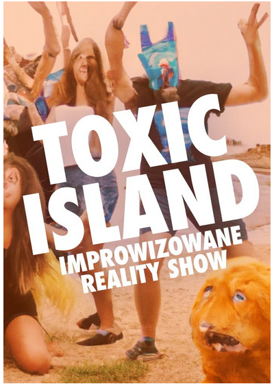 Toxic island – improwizowany reality show