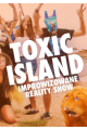Toxic island – improwizowany reality show