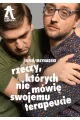 Rzeczy, których nie mówię swojemu terapeucie [Sufin/Młynarski]