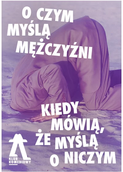 O czym myślą mężczyźni, kiedy mówią, że myślą o niczym – spektakl impro