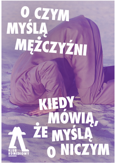 O czym myślą mężczyźni, kiedy mówią, że myślą o niczym – spektakl impro