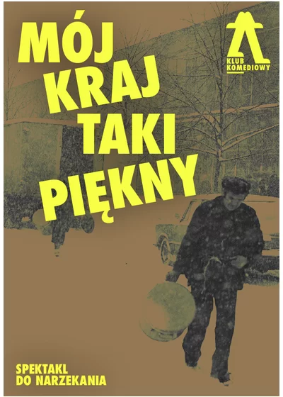 Mój kraj taki piękny – spektakl do narzekania