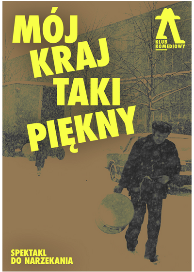 Mój kraj taki piękny – spektakl do narzekania