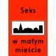 Seks w małym mieście