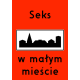 Seks w małym mieście