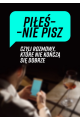 Piłeś – nie pisz, czyli rozmowy, które nie skończą się dobrze